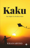 Kaku : The Flight of a Restless Mind
