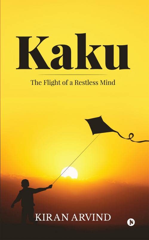Kaku : The Flight of a Restless Mind