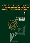Encyclopedia of Computer Science and Technology: Volume 1  Abstract Algebra to Amplifiers: Operational (Computer Science and Te