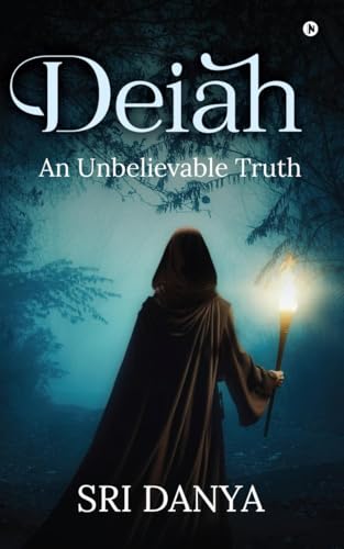 Deiah : An Unbelievable Truth