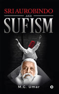 Sri Aurobindo And Sufism : A Comparative Study