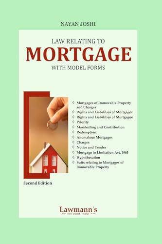 Law Relating to Mortgage | Principles, Rights, Liabilities and Model Forms