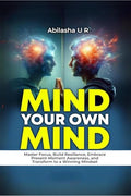 MIND YOUR OWN MIND : The Journey towards Inner peace