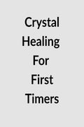 Crystal Healing for First Timers