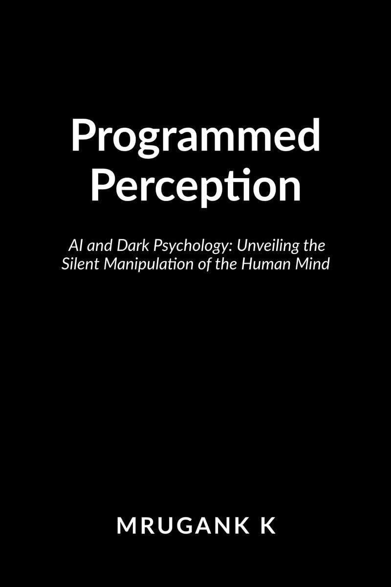 Programmed Perception: AI and Dark Psychology