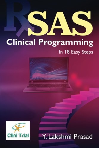 SAS Clinical Programming : In 18 Easy Steps