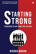 Starting STRONG: Strategies to Ace your First 90 Days
