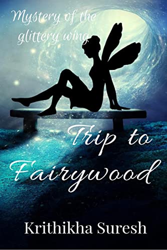 Trip to Fairywood : Mystery of the glittering wing