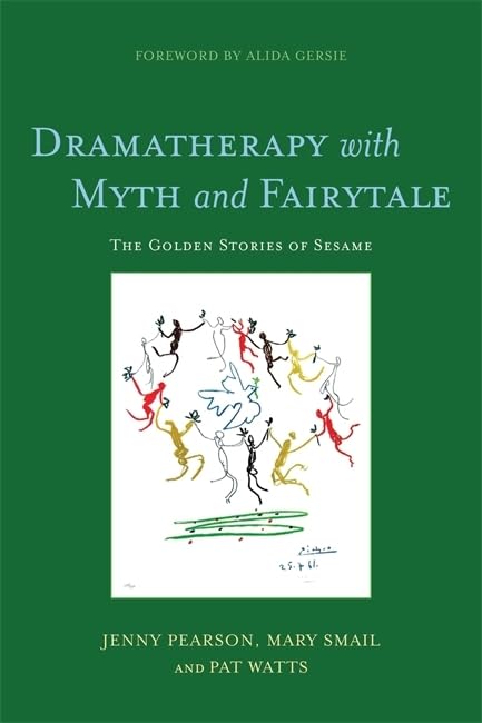 Dramatherapy With Myth and Fairytale: The Golden Stories of Sesame