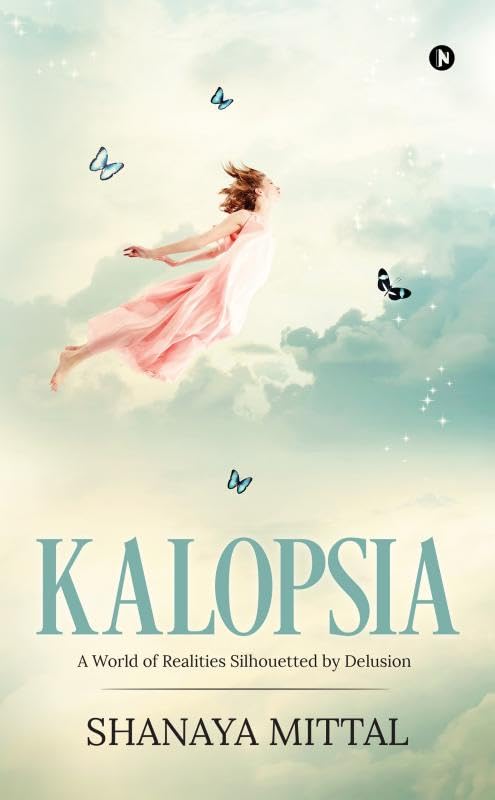 Kalopsia : A world of realities silhouetted by delusion