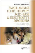 Small Animal Fluid Therapy, AcidBase And Electrolyte Disorders: A Color Handbook (Veterinary Color Handbook Series)