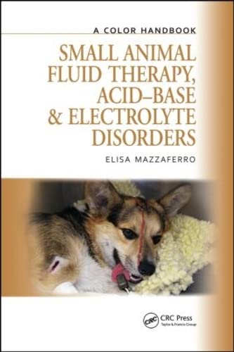 Small Animal Fluid Therapy, AcidBase And Electrolyte Disorders: A Color Handbook (Veterinary Color Handbook Series)