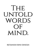 The untold words of mind.
