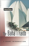 The Bahai Faith: A Short Introduction (Oneworld Short Guides)