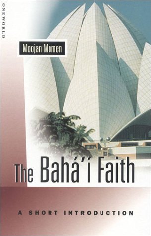 The Bahai Faith: A Short Introduction (Oneworld Short Guides)