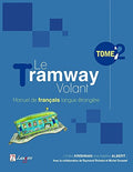 Le Tramway Volant  2 (Manuel De Francais Langue Etrangere)  French