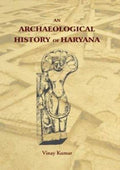 An Archaeological History Of Haryana