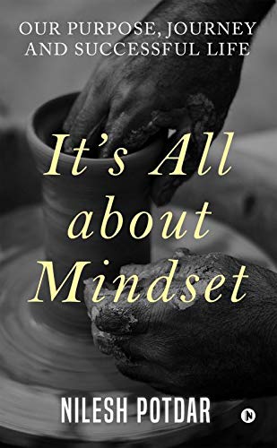 ItS All About Mindset : Our Purpose, Journey And Successful Life