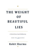 The Weight of Beautiful Lies: A Novel of Love, Loss & Rediscovery