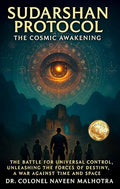 Sudarshan Protocol: The Cosmic Awakening | Dr. Colonel Naveen Malhotra