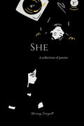 SHE : A collection of poems