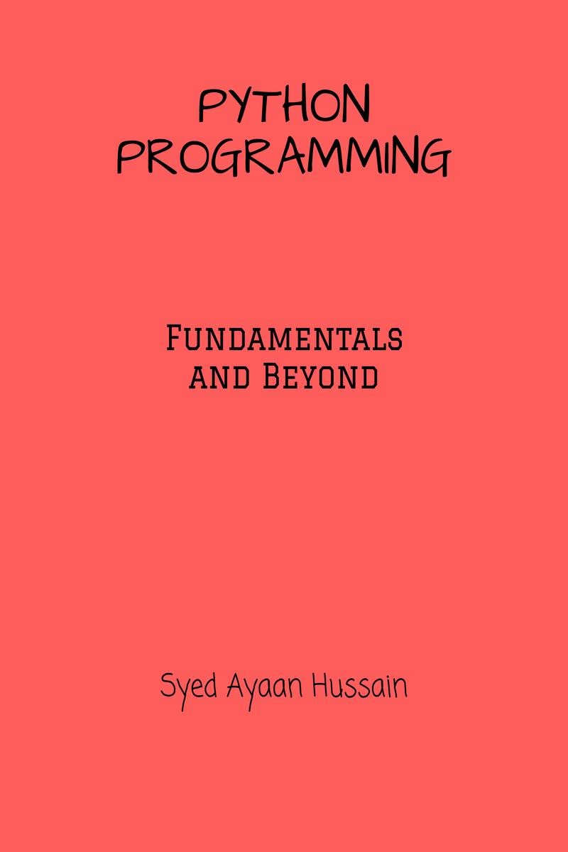 Python Programming : The Fundamentals and Beyond