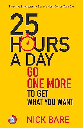 25 Hours a Day: Going One More to Get What You Want