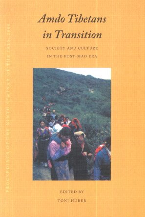 Amdo Tibetans in Transition: Society and Culture in the postMao Era