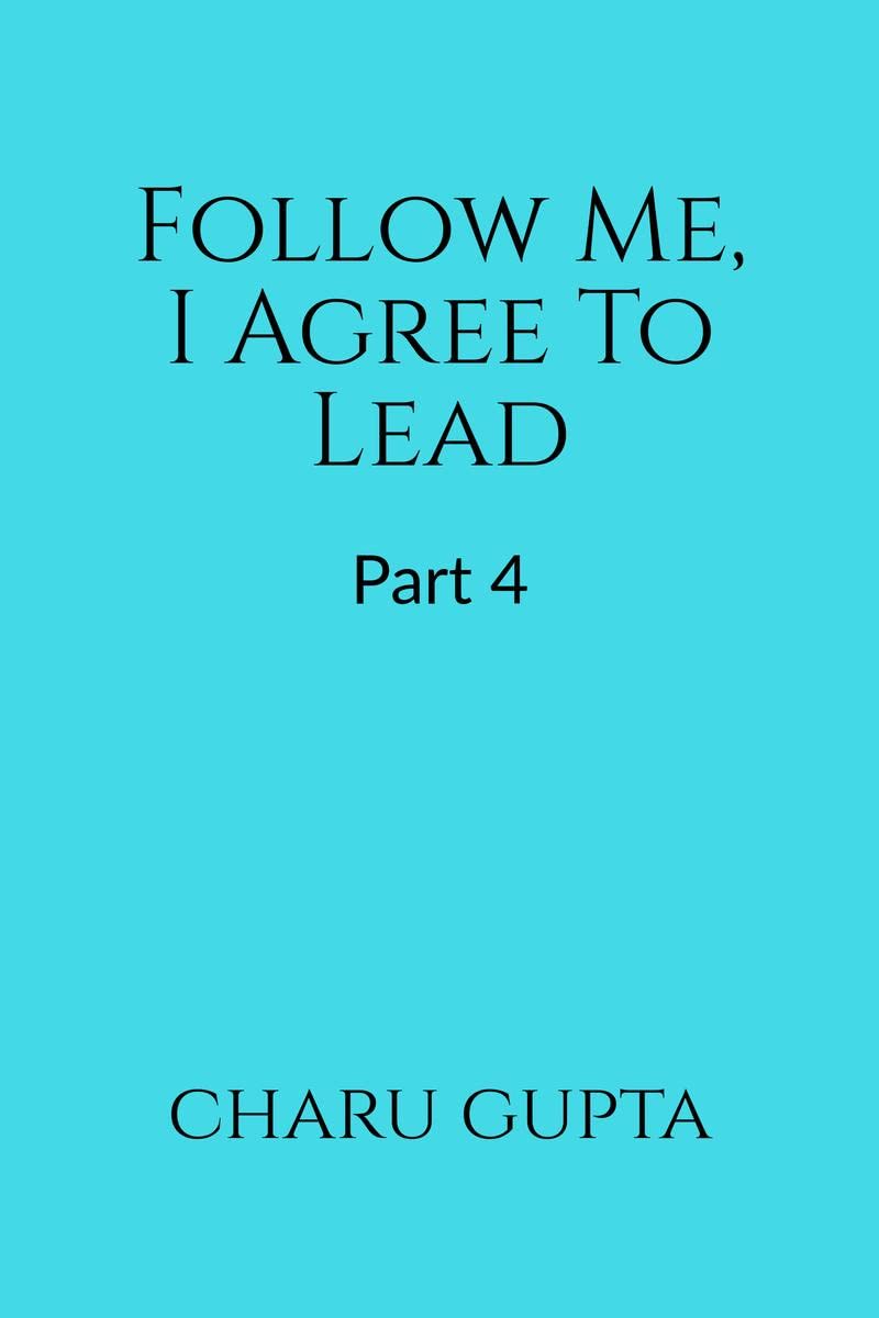 Follow Me, I Agree to Lead. Part 4