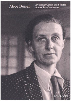 Alice Boner : A Visionary Artist and Scholar Across Two Continents