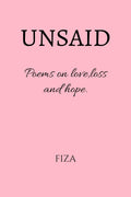 UNSAID: Poems on love,loss and hope.