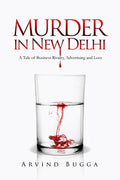 Murder In New Delhi :A Tale Of Business Rivalry,Advertising And Love