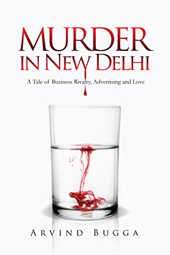 Murder In New Delhi :A Tale Of Business Rivalry,Advertising And Love