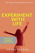 Experiment With Life: Life Quotes From Quotation Treasure