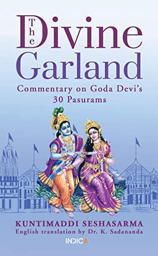 The Divine Garland : Commentary on Goda Devis 30 Pasurams