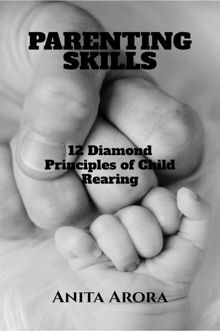 Parenting Skills : 12 Diamond Principles Of Child Rearing