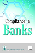 IIBFs Compliance in Banks  Designed to Provide an Overview of the Internal Guidelines, Statutory and Regulatory Stipulations in