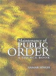 Maintenance Of Public Order A Source Book