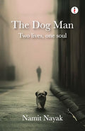 The Dog Man  Two Lives, One Soul
