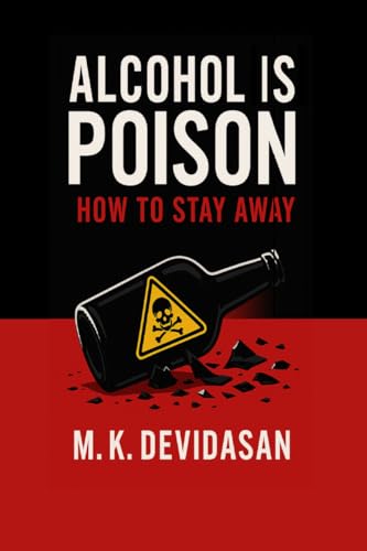 Alcohol Is Poison: How to Stay Away