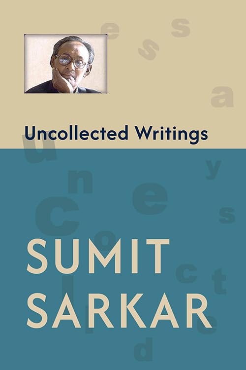 Uncollected Writings: Compiled by Tanika Sarkar; Introduction by Ravi Ahuja