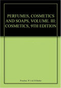 PERFUMES, COSMETICS AND SOAPS, VOLUME. III: COSMETICS, 9TH EDITION