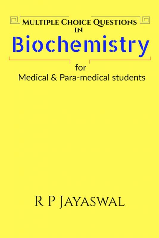 Multiple Choice Questions In Biochemistry : For Medical & ParaMedical Students]