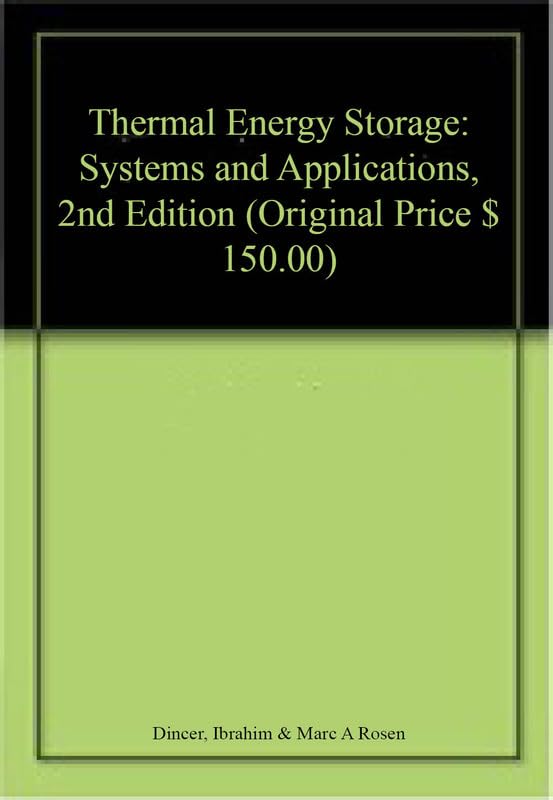 THERMAL ENERGY STORAGE: SYSTEMS AND APPLICATIONS, 2ED