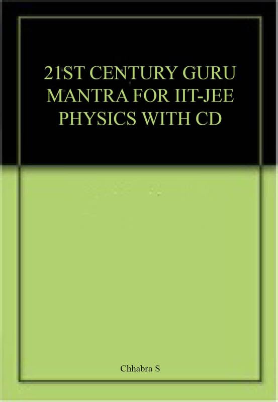 21ST CENTURY GURU MANTRA FOR IITJEE PHYSICS WITH CD