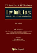 How India Votes  Election Laws, Practice And Procedure