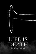 Life is Death