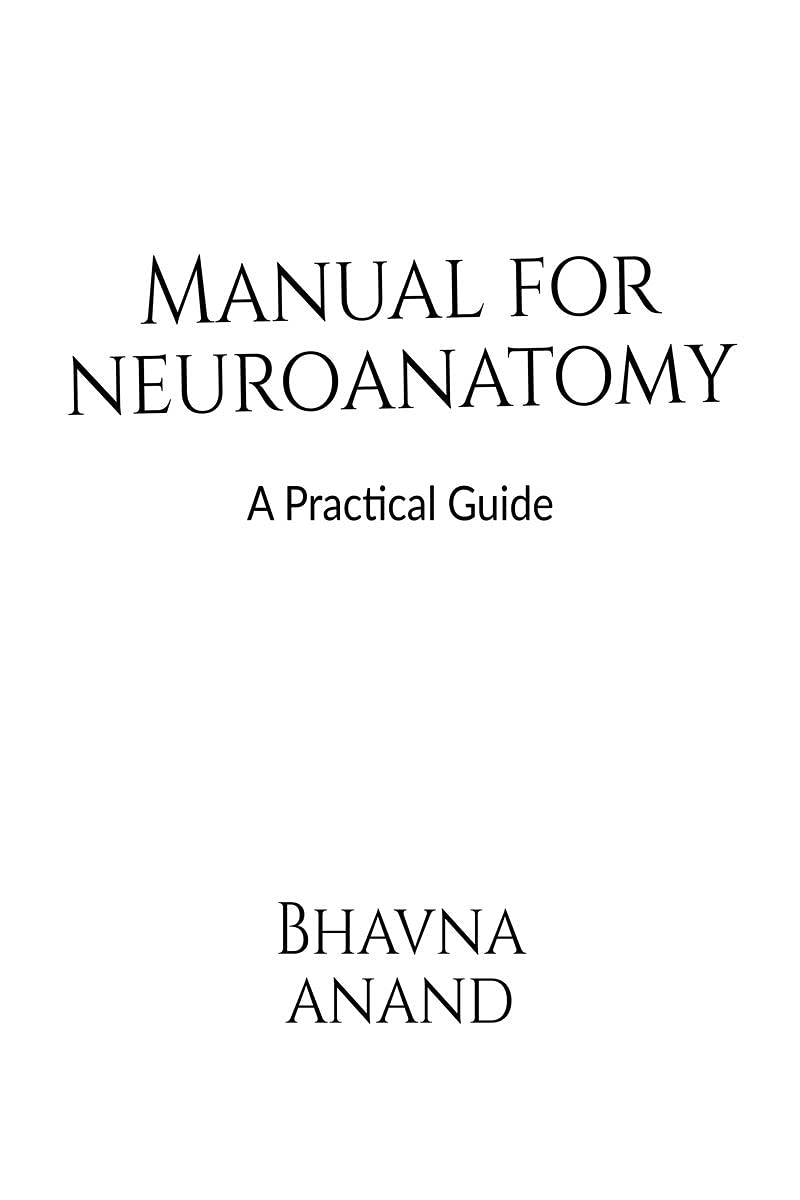 Manual for Neuroanatomy : A practical guide
