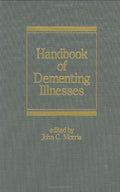 Handbook of Dementing Illnesses (Neurological Disease and Therapy)