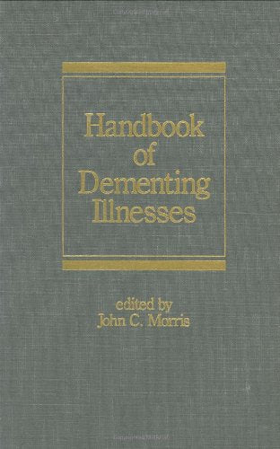 Handbook of Dementing Illnesses (Neurological Disease and Therapy)